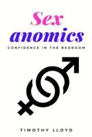 Sexanomics: Confidence in the Bedroom 1540661881 Book Cover