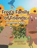 Frog's Family of Friends: Promises Kept 1641142588 Book Cover