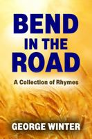 Bend in the Road: A Collection of Rhymes 097224977X Book Cover