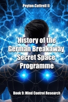 Mind Control Research (History of the German Breakaway Secret Space Programme) B0H8KZTJHH Book Cover
