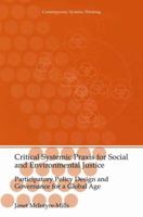Critical Systemic Praxis for Social and Environmental Justice: Participatory Policy Design and Governance for a Global Age 1461347211 Book Cover