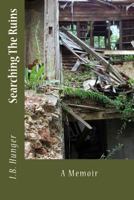 Searching The Ruins: Growing Up In WWII Germany 1484949706 Book Cover