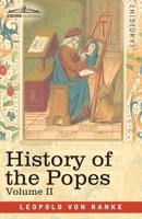 The History Of The Popes: Their Church And State, And Especially Of Their Conflicts With Protestantism In The Sixteenth & Seventeenth Centuries, Volume 2 1646791509 Book Cover