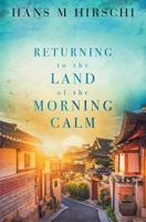 Returning to the Land of the Morning Calm 1786452030 Book Cover