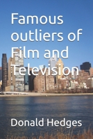 Famous outliers of Film and Television B0GL3JJGTY Book Cover