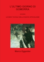 l'ultimo giorno di Gomorra ovvero Le dieci tavole della nuova apocalisse 1326048120 Book Cover