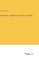 Das Wirken der Elektricität in den Organismen 3382000695 Book Cover