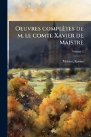 Oeuvres complètes de m. le comte Xavier de Maistre Volume 2 1246760282 Book Cover
