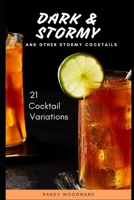 Dark & Stormy and Other Stormy Cocktails B08RTPZMSP Book Cover