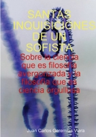 Santas Inquisiciones de Un Sofista 0244854505 Book Cover