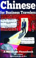 Chinese for Business Travelers: A Mandarin Phrasebook 0985656778 Book Cover