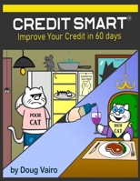 Credit Smart: Improve Your Credit in 60 Days 0972165827 Book Cover