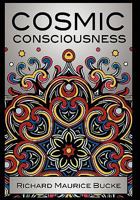 Cosmic Consciousness - a Study in the Evolution of the Human Mind 0525472452 Book Cover