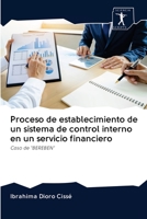 Proceso de establecimiento de un sistema de control interno en un servicio financiero: Caso de "BEREBEN" 6200957207 Book Cover