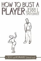 How to Bust a Player 145209716X Book Cover