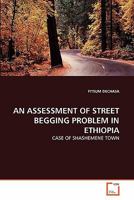 An Assessment of Street Begging Problem in Ethiopia 3639275403 Book Cover