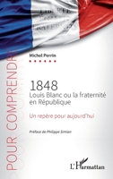 1848 Louis Blanc ou la fraternité en République (Pour Comprendre) (French Edition) 2343118671 Book Cover