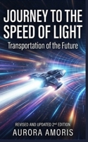 Journey to the Speed of Light: Transportation of the Future B0DVPP1G42 Book Cover