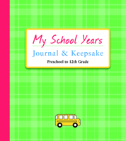 My School Years Journal & Keepsake: Preschool to 12th Grade 1936061325 Book Cover