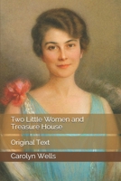 Two Little Women and Treasure House 1164177575 Book Cover