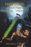 Darke Realms: One Tough Temporary She Alpha (Arcana 2) B0DXPVQH5Q Book Cover