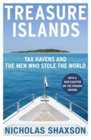 Treasure Islands: Tax Havens and the Men who Stole the World
