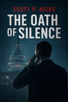 The Oath of Silence: A Thriller B0FP2B8M32 Book Cover