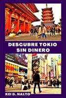 Descubre Tokio Sin Dinero B093CHHJD5 Book Cover