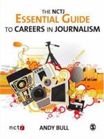 The Nctj Essential Guide to Careers in Journalism 1412936152 Book Cover