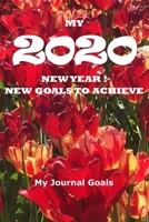 My 2020 New Start! New Goals to Achieve : My Journal Goals 1650752083 Book Cover