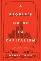 A People's Guide to Capitalism: An Introduction to Marxist Economics 1642591696 Book Cover