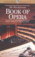The Wordsworth Book of Opera (Wordsworth Reference) (Wordsworth Collection) 1853263702 Book Cover