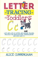 Letter Tracing for Toddlers: Lots and Lots of Letter and Number Tracing Practice for Preschoolers, Kindergarten and Kids Ages 3-5. 1082537195 Book Cover