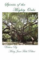 Spirits of the Mighty Oaks 1461156726 Book Cover