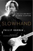 Slowhand: The Life and Music of Eric Clapton 1474606571 Book Cover