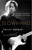 Slowhand: The Life and Music of Eric Clapton 0316560464 Book Cover