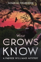 What The Crows Know B09BLB5MQC Book Cover