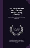 The Early Married Life of Maria Josepha, Lady Stanley 1017099081 Book Cover