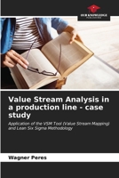 Value Stream Analysis in a production line - case study: Application of the VSM Tool (Value Stream Mapping) and Lean Six Sigma Methodology B0CKKSB44W Book Cover