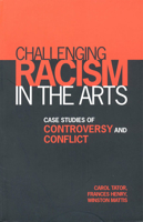 Challenging Racism in the Arts: Case Studies of Controversy and Conflict 0802071708 Book Cover