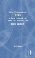 Solar Photovoltaic Basics: A Study Guide for the NABCEP Associate Exam 1032288523 Book Cover