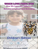 When Love Finds You: How We Learn the Difference Between Loneliness and Belonging 1834170133 Book Cover