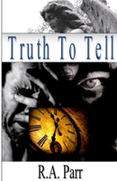 Truth To Tell 1505609615 Book Cover