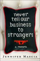 Never Tell Our Business to Strangers: A Memoir 0345505352 Book Cover
