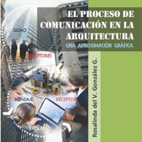 El proceso de comunicación en la arquitectura: Una aproximación gráfica (Semiótica y Arquitectura) B094T5YXVX Book Cover