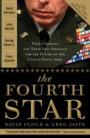 The Fourth Star: Four Generals and the Epic Struggle for the Future of the United States Army 0307409066 Book Cover