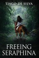 Freeing Seraphina 1092787232 Book Cover