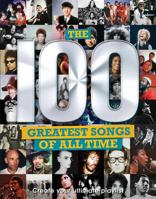 The 100 Greatest Songs of All Time: Create Your Ultimate Playlist 1915343852 Book Cover