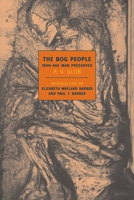 The Bog People: Iron-age man preserved 0801404924 Book Cover