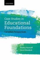 Case Studies in Educational Foundations : Canadian Perspectives 0195448545 Book Cover